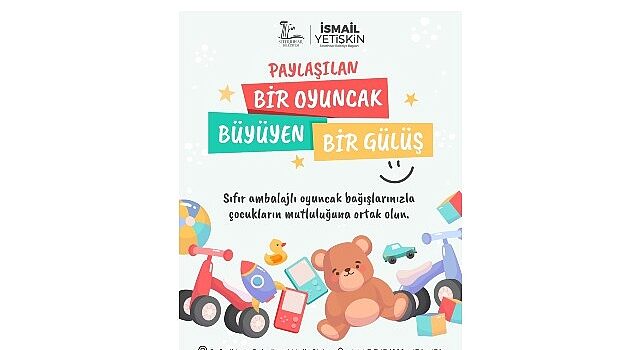 “Paylaşılan Bir Oyuncak, Büyüyen Bir Gülüş”